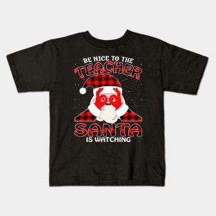 Be Nice To The Teacher Santa is Watching Kids T-Shirt